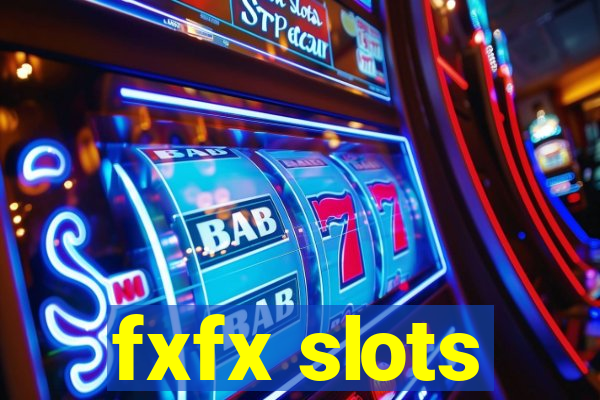 fxfx slots